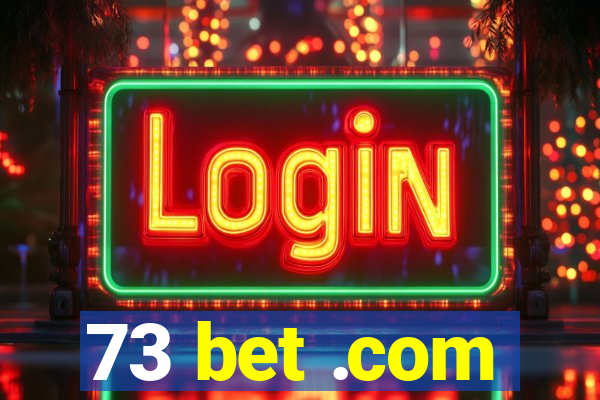 73 bet .com